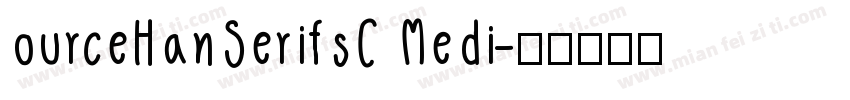 ourceHanSerifsC Medi字体转换
